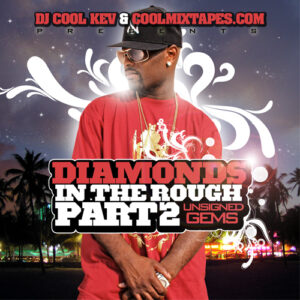 DJ Cool Kev – Diamonds In The Rough Pt 2 (Throwback), Hip Hop, Unsigned, Mixtape Downloads, Downloads, Hip Hop